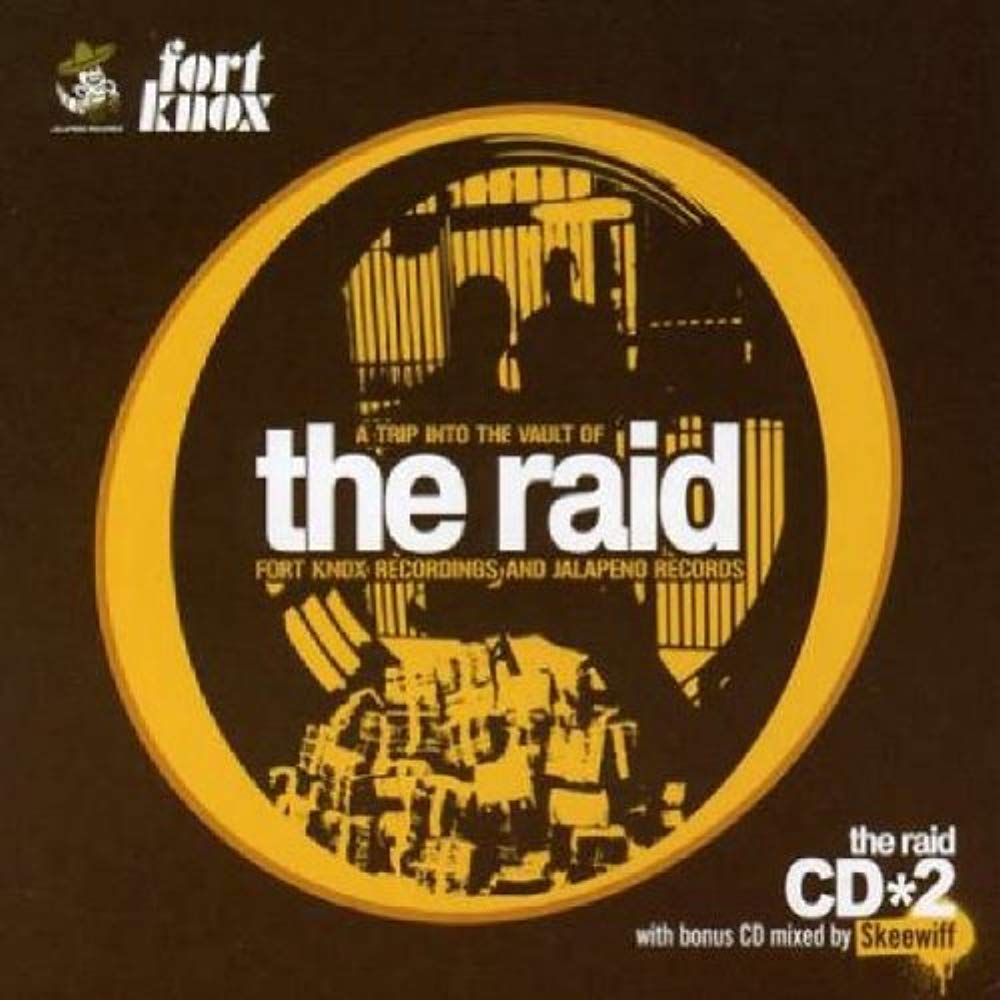 The Raid: A Trip Into The Vault Of Fort Knox Recordings And Jalapeno R