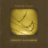 Touch My Heart: Tribute To Johnny Paycheck [Audio CD] Various Artists