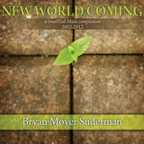 07 - New World Coming [Audio CD] Suderman, Bryan Moyer