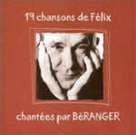 19 Chansons De Felix [Audio CD] Beranger, Francois