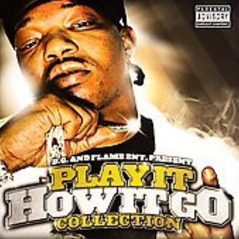 B.G.&FLAME ENT./PLAY IT HOW IT GO