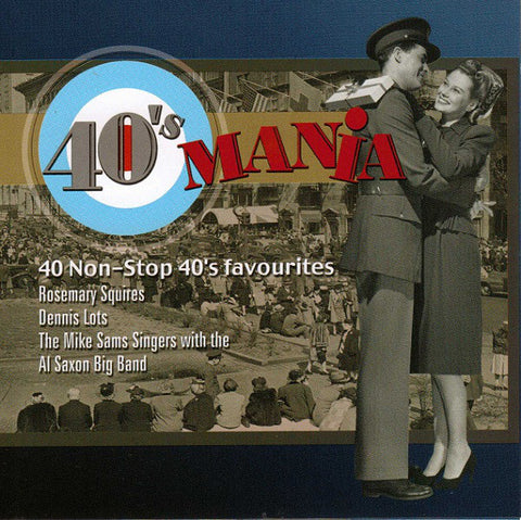40's Mania [Audio CD] Rosemary Squires; Dennis Lots; The Mike Sammes Singers and Al Saxon Big Band