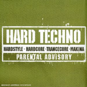Hard Techno: Hardstyle, Hardcore, Transcore, Makina [Audio CD] Various