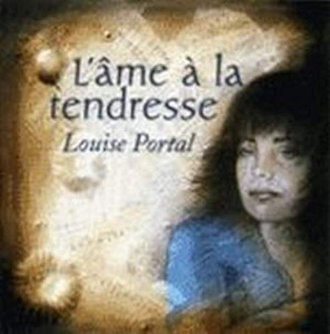 L Ame A La Tendresse (Frn) [Audio CD] Portal, Louise