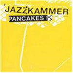 Pancakes [Audio CD] JAZZKAMMER