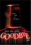 Kiss the Girls Goodbye [DVD]