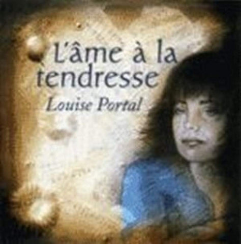L Ame A La Tendresse (Frn) [Audio CD] Portal, Louise