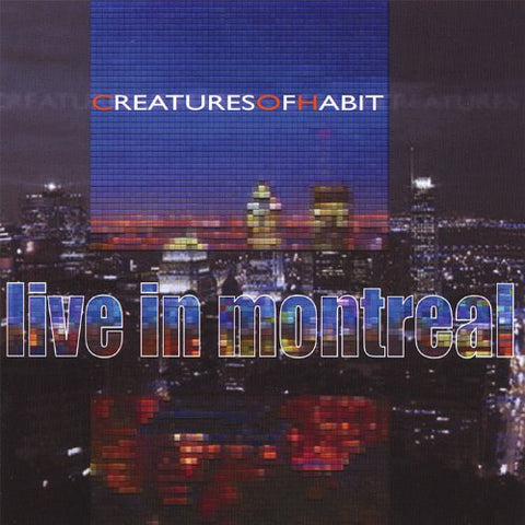 Live in Montreal [Audio CD] Creatures of Habit