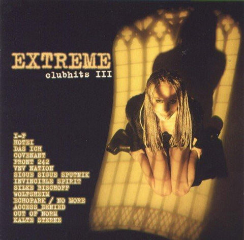Extreme Clubhits III [Audio CD] Various Artists; Hotei; Covenant; Access Denied; VNV Nation; Kalte Sterne; Silke