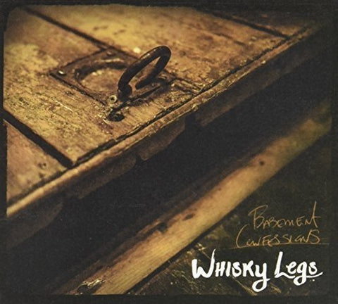 Basement Confessions [Audio CD] Whisky Legs