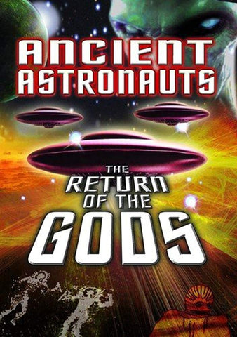 Ancient Astronauts: The Return Of The Gods [DVD]