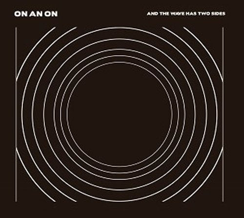 And The Wave Has Two Sides [Audio CD] ON AN ON