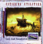 Lost & Foundered [Audio CD] Citizens' Utilities; Steve Fisk; Phil Ek and Steve Berlin