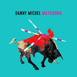 Matadora [Audio CD] Michel, Danny