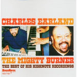 The Mighty Burner [Audio CD] Charles Earland with Eric Alexander, Melvin Sparks, James Rotondi, Bernard Purdie, Greg Rockingham, Carlos Garnett and others