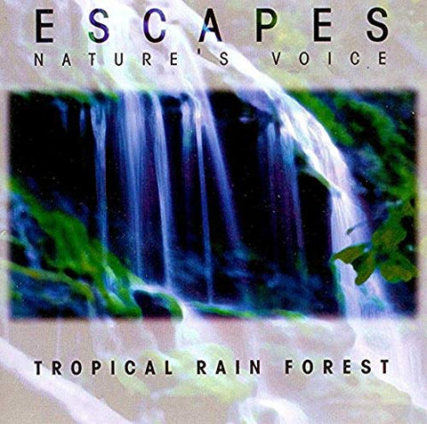 Escapes Nature's Voice: Tropical Rain Forest [Audio CD] [Audio CD]