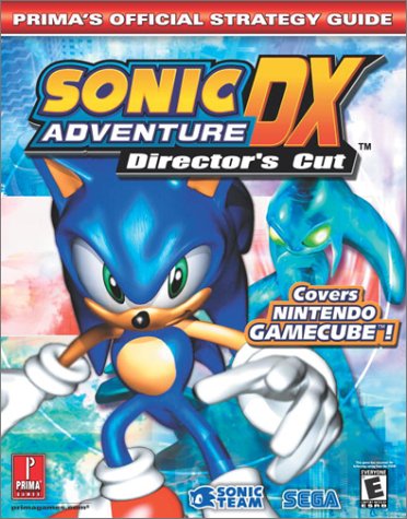 Sonic Adventure DX: Director's Cut: Prima's Official Strategy Guide Stratton, Bryan