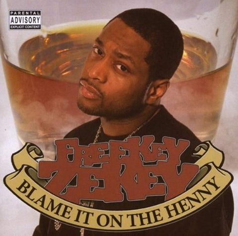 BLAME IT ON THE HENNY / FREEKEY ZEKEY - US