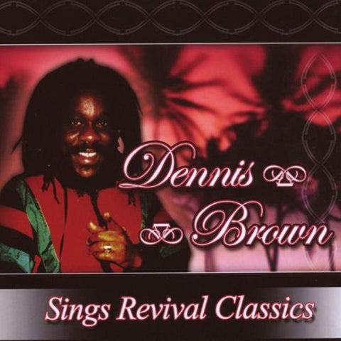 SINGS REVIVAL CLASSICS / DENNIS BROWN - GB