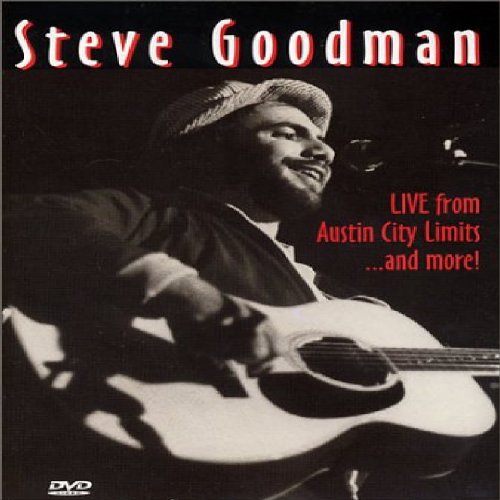 Steve Goodman: Live From Austin City Limits...And More! [DVD]
