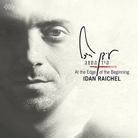 AT THE EDGE OF THE BEGINNING [Audio CD] IDAN RAICHEL