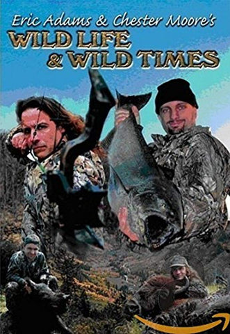 Eric Adams & Chester Moores: Wild Life Wild Times [Import] [DVD]