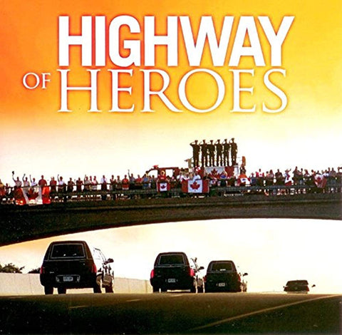 Highway of Heroes [Audio CD] Bob Reid; Blair Packham; Paul Delong; Mike Pellarin; Curtis Reid and Michael Zweig