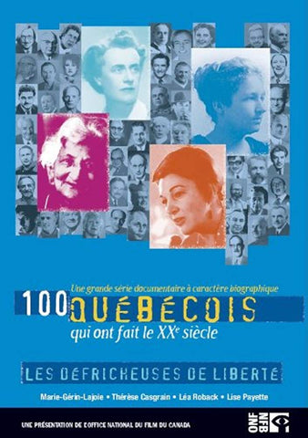 100 Quebecois: Les Defricheuses de Liberte [DVD]