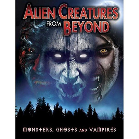 Alien Creatures From Beyond: Monsters, Ghosts and Vampires [DVD]