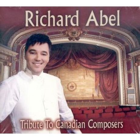 A Tribute To Canadian Composer [Audio CD] Abel, Richard