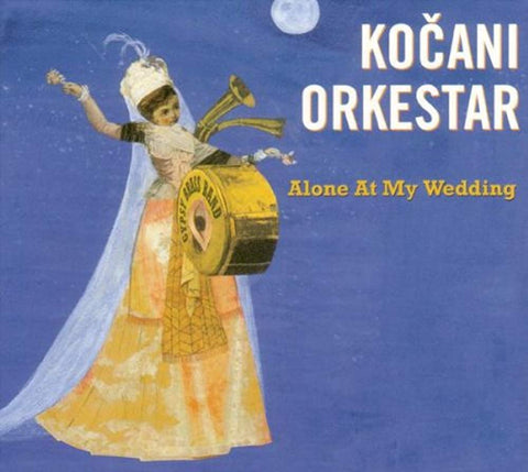 ALONE AT MY WEDDING/KOCANI ORKESTAR