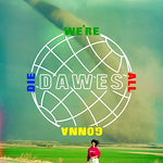 We'Re All Gonna Die [Audio CD] Dawes