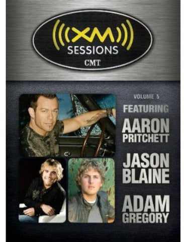 XM Sessions Volume 5 - CMT 4 Tracks: Aaron Pritchett, Jason Blaine, Adam Gregory [DVD]