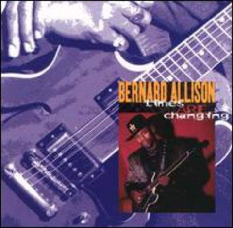 Times Are Changing [Audio CD] Bernard Allison; Bobby Rush; James Knowles; Andy Bailey and Andrew Love