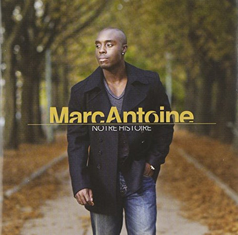 Notre Histoire [Audio CD] Antoine, Marc (R-B)