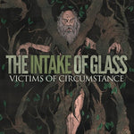 Victims Of Circumstance [Audio CD] The Intake of Glass