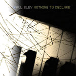 Nothing To Declare [Audio CD] Paul Bley