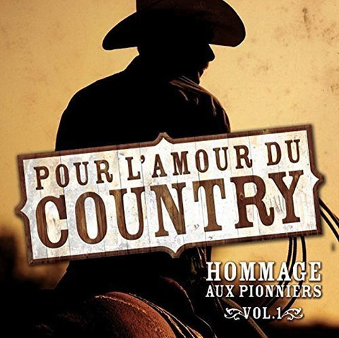 Pour l’amour du country : Hommage aux pionniers vol 1 [Audio CD] Various Artists; Georges Hamel; Guylaine Tanguay;