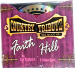 COUNTRY TRIBUTE: THE MUSIC OF FAITH HILL / NASHVILLE TRIBUTE BAND - CA