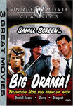Small Screen...Big Drama! [DVD]