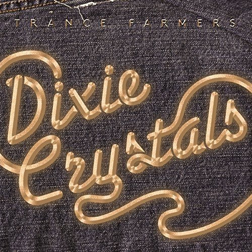 Dixie Crystals [Audio CD] TRANCE FARMERS