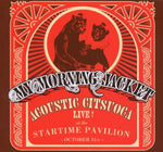 Acoustic Citsuoca: Live at the Startime Pavilion [Audio CD] My Morning Jacket and Jim James