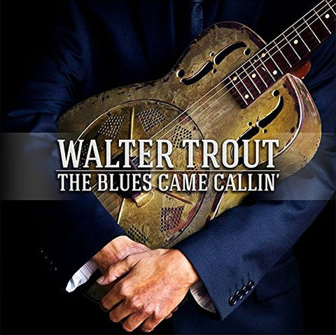 The Blues Came Callin' [Audio CD] Walter Trout