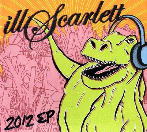 2012 EP [Audio CD] illScarlett and Ill Scarlett