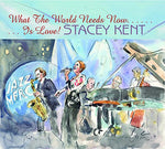 What The World Needs Now Is Love [Audio CD] Stacey Kent