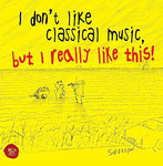 I Don't Like Classical Music, But I Really Like This! [Audio CD] Various Artists