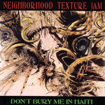 Don't Bury Me in Haiti [Audio CD] Neighborhood Texture Jam