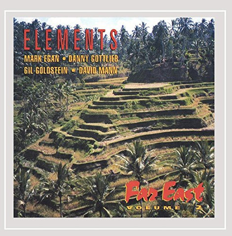 Far East, Vol. 2 [Audio CD] Elements; Elements Far East; Danny Gottlieb; David Mann; Gil Goldstein and Mark Egan