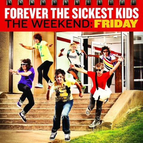 The Weekend: Friday [Audio CD] Forever the Sickest Kids; Jonathan Cook; Austin Bello; Marc Stewart; Kent Garrison; Kyle Burns; Caleb Turman and Matt Squire