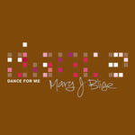 Dance For Me [Audio CD] Mary J. Blige